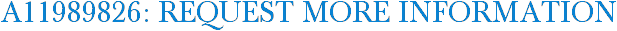 A11989826: Request More Information