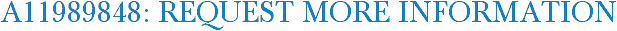 A11989848: Request More Information