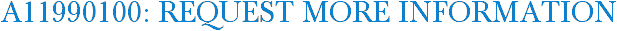 A11990100: Request More Information