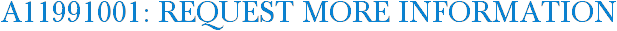 A11991001: Request More Information