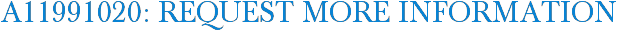 A11991020: Request More Information