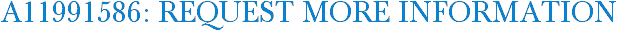 A11991586: Request More Information
