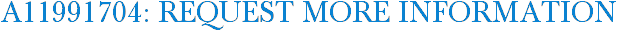 A11991704: Request More Information
