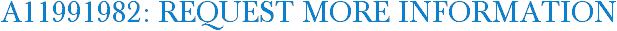 A11991982: Request More Information