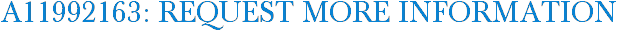 A11992163: Request More Information
