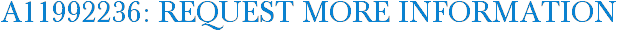 A11992236: Request More Information