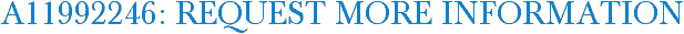 A11992246: Request More Information