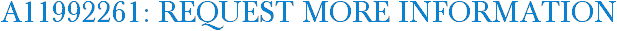 A11992261: Request More Information