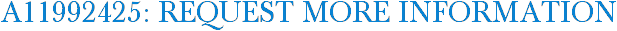 A11992425: Request More Information