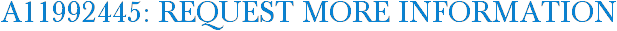 A11992445: Request More Information