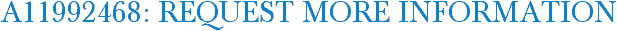 A11992468: Request More Information