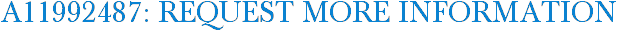 A11992487: Request More Information