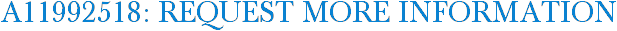 A11992518: Request More Information