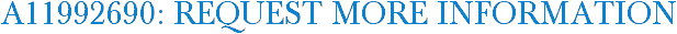 A11992690: Request More Information