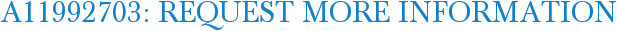 A11992703: Request More Information