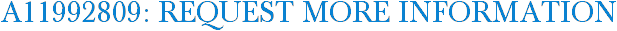 A11992809: Request More Information