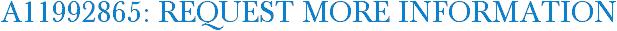 A11992865: Request More Information