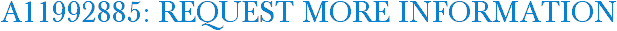 A11992885: Request More Information
