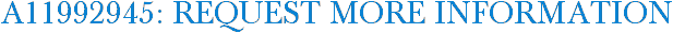 A11992945: Request More Information