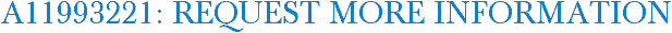 A11993221: Request More Information
