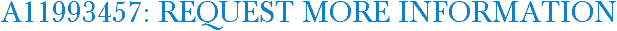 A11993457: Request More Information