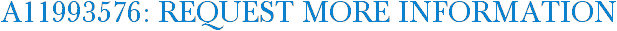 A11993576: Request More Information