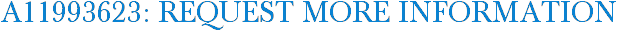 A11993623: Request More Information