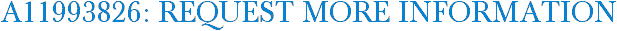 A11993826: Request More Information