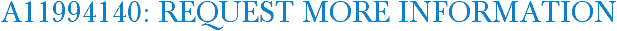 A11994140: Request More Information