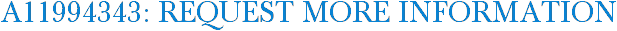 A11994343: Request More Information