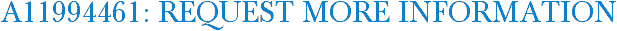 A11994461: Request More Information