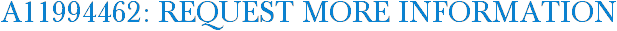 A11994462: Request More Information