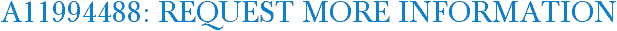 A11994488: Request More Information