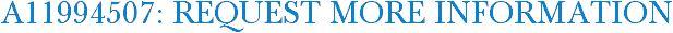 A11994507: Request More Information