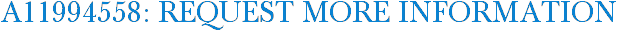 A11994558: Request More Information