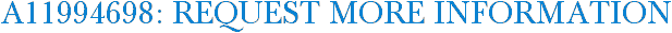 A11994698: Request More Information
