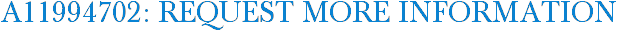 A11994702: Request More Information