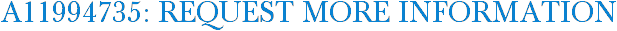 A11994735: Request More Information