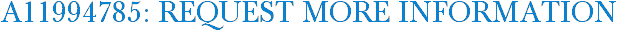 A11994785: Request More Information