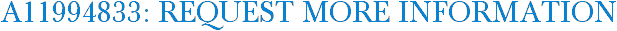 A11994833: Request More Information