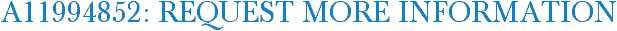 A11994852: Request More Information