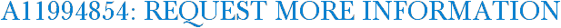 A11994854: Request More Information