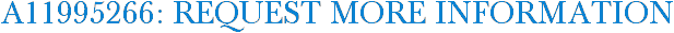 A11995266: Request More Information