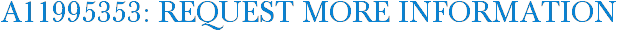 A11995353: Request More Information