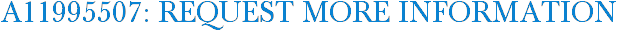 A11995507: Request More Information