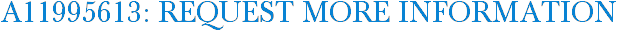 A11995613: Request More Information