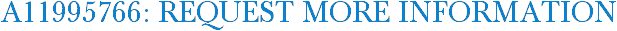 A11995766: Request More Information