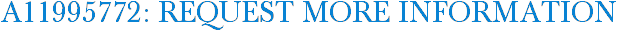 A11995772: Request More Information