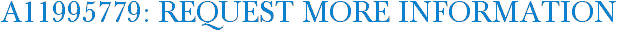 A11995779: Request More Information