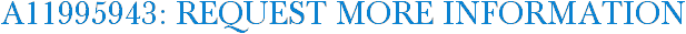 A11995943: Request More Information
